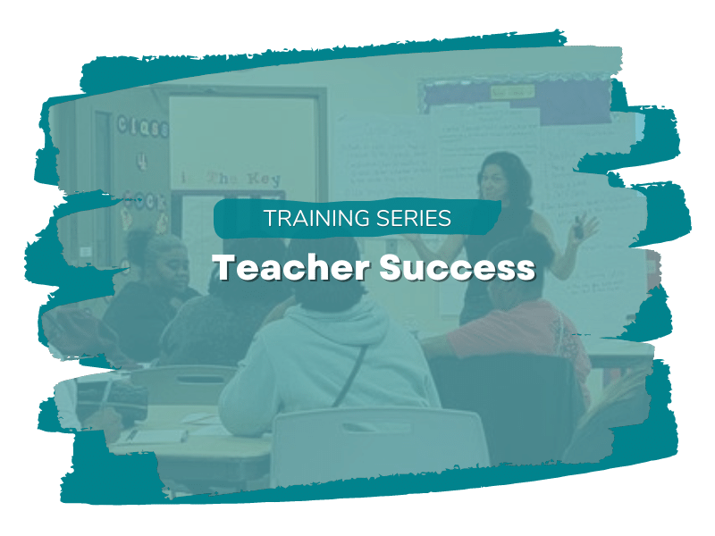 Teacher Success training modules and workshops